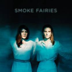 Smoke Fairies : Smoke Fairies